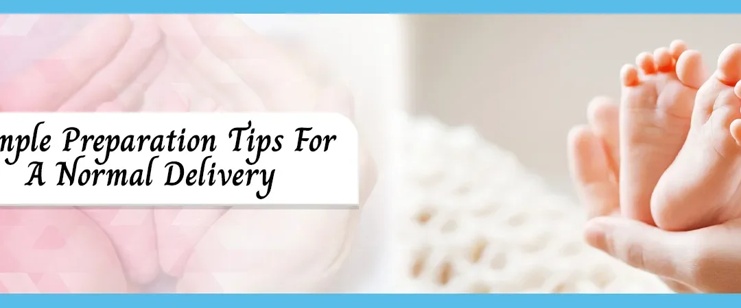 Simple preparation tips for a normal delivery