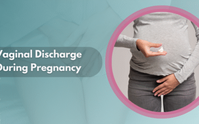 Vaginal Discharge During Pregnancy – What’s Normal and What’s Not?