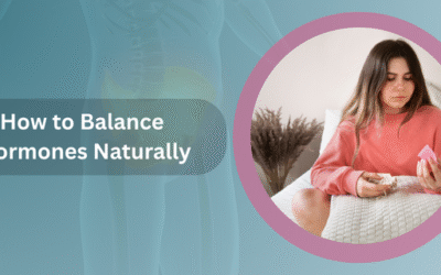 How to Balance Hormones Naturally