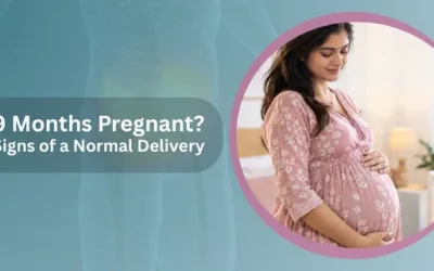 9 Months Pregnant? Signs Your Body May Be Ready for a Normal Delivery